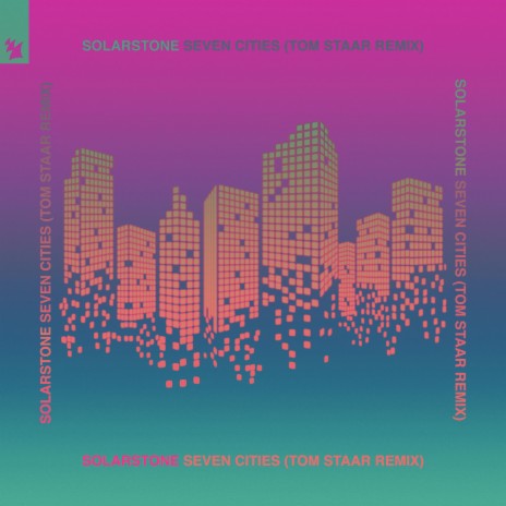 Seven Cities (Tom Staar Remix) | Boomplay Music