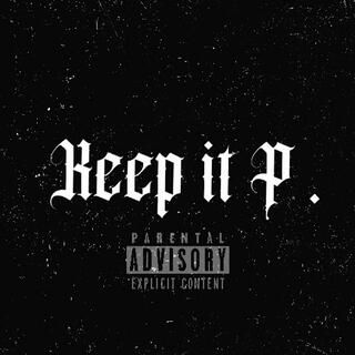 Keep it P