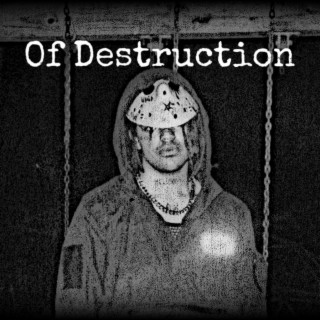 Of Destruction