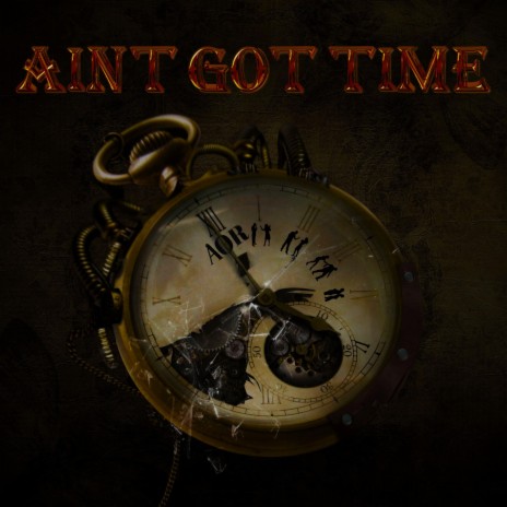 Ain't Got Time ft. AOR Lita Da Don | Boomplay Music