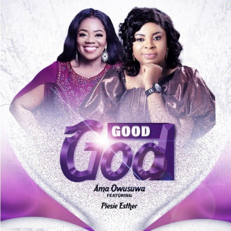 GOOD GOD ft. PIESIE ESTHER | Boomplay Music