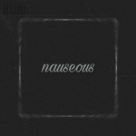 Nauseous ft. YPC CXLECAPXNE | Boomplay Music