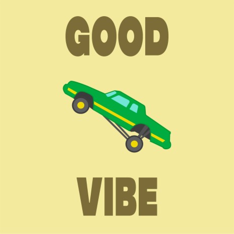 Good Vibe | Boomplay Music