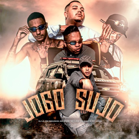 Jogo Sujo ft. Mc Kadu, DJ L3, MC Erik, Mc Magal & Mc Riquinho | Boomplay Music