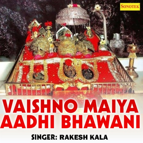 Vaishno Maiya Aadhi Bhawani | Boomplay Music