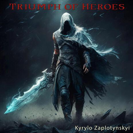 Triumph Of Heroes | Boomplay Music