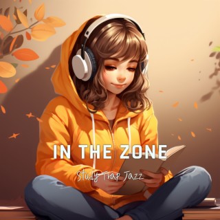 In the Zone: Smooth Trap Jazz for Concentration