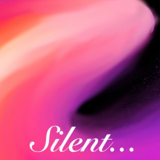 Silent lyrics | Boomplay Music