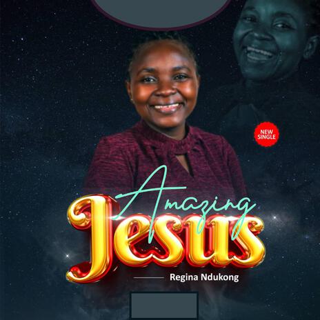 AMAZING JESUS | Boomplay Music