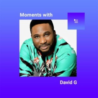 Moments with David G
