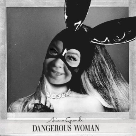 dangerous woman | Boomplay Music