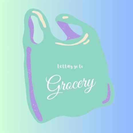 letting go to grocery