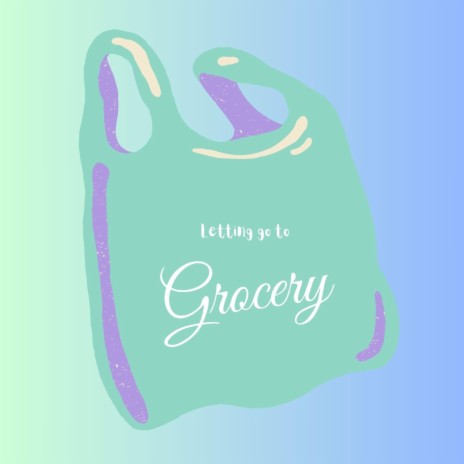 letting go to grocery | Boomplay Music