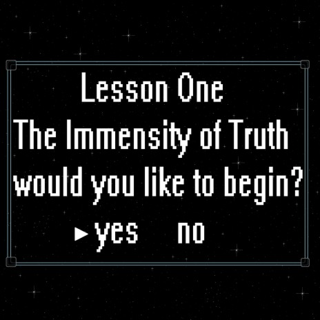 Lesson One: The Immensity of Truth