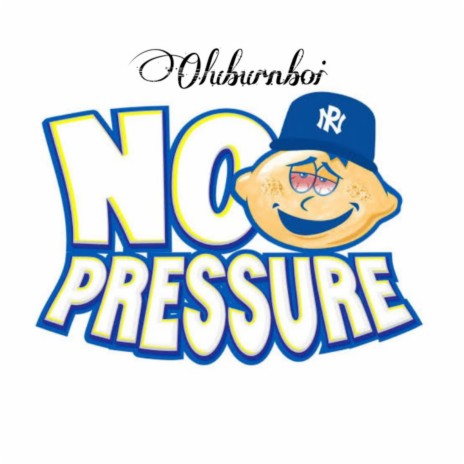 No Pressure | Boomplay Music