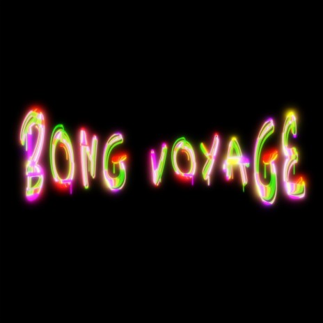 Bong Voyage | Boomplay Music