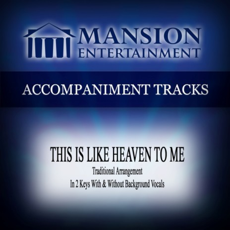 This Is Like Heaven to Me (Low Key Bb-B-C Without Background Vocals) | Boomplay Music