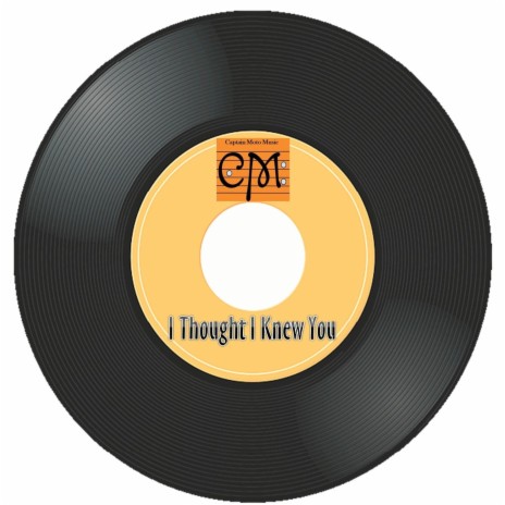 I Thought I Knew You | Boomplay Music
