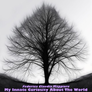 My Innate Curiosity About the World