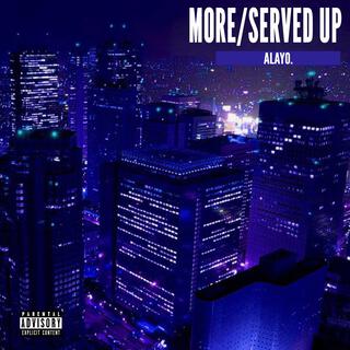 More/Served Up lyrics | Boomplay Music