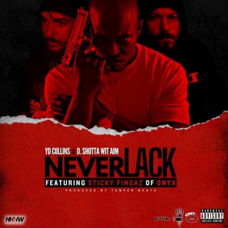 Never Lack ft. Sticky Fingaz & D Shotta WitAim | Boomplay Music