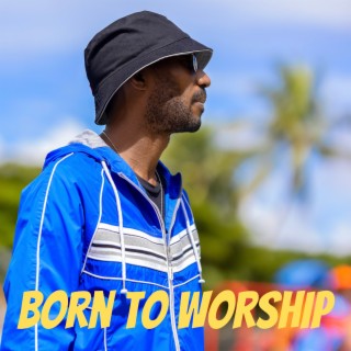Born To Worship