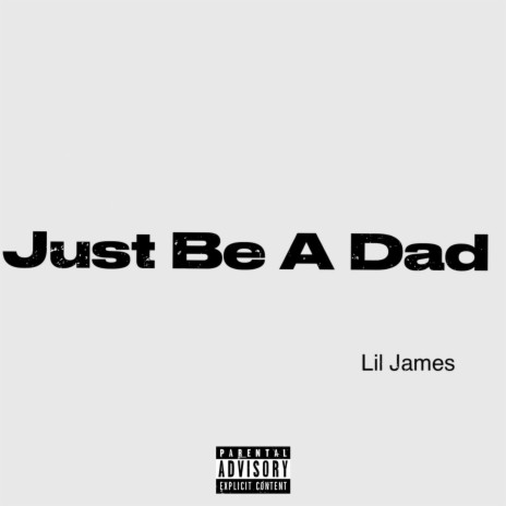 Just Be A Dad | Boomplay Music