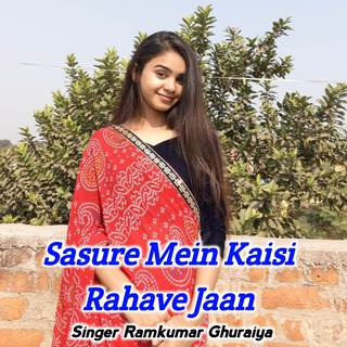 Sasure Mein Kaisi Rahave Jaan