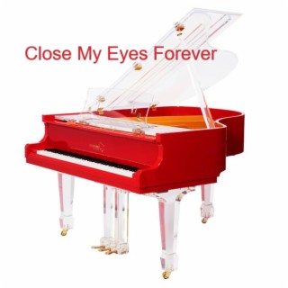 Close My Eyes Forever