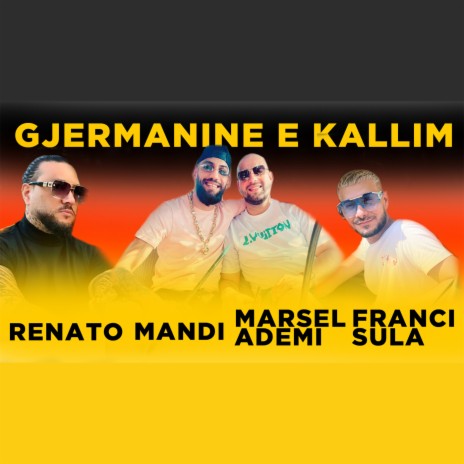 Gjermanine e kallim ft. Mandi, Marsel Ademi & Renato Athina | Boomplay Music