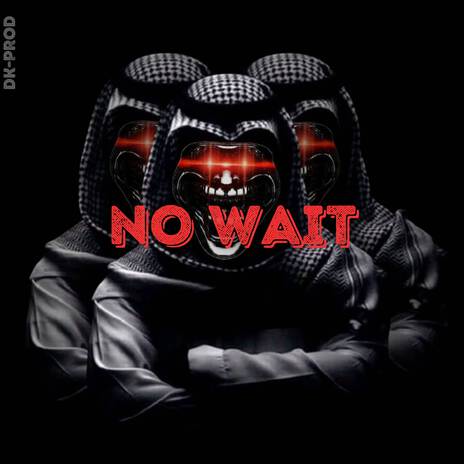 NO WAIT | Boomplay Music