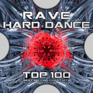 Rave Hard Dance Top 100 Best Selling Chart Hits