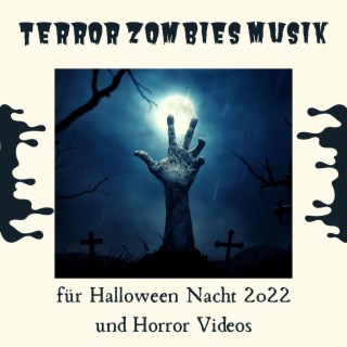 Terror Zombies Musik für Halloween Nacht 2022 und Horror Videos