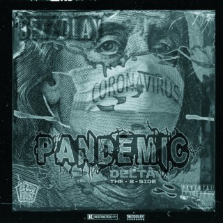 PANDEMIC (DELTA The B Side)