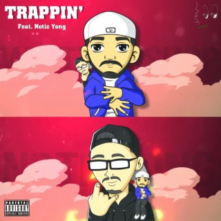Trappin' ft. Notiz Yong lyrics | Boomplay Music