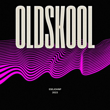 OLDSKOOL | Boomplay Music