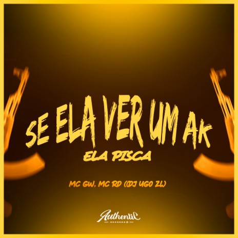 Se Ela Ver Um Ak Ela Pisca ft. MC GW | Boomplay Music