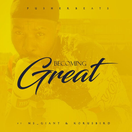 Becoming Great ft. Korus Songbird & Ms_Giant | Boomplay Music