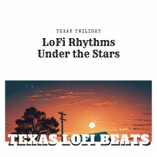 Texan Twilight: LoFi Rhythms Under the Stars