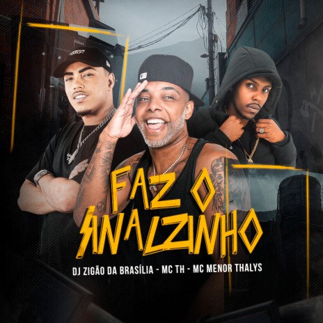 Faz o Sinalzinho ft. Mc TH & Mc Menor Thalis | Boomplay Music