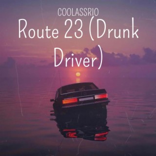 Route 23 (Drunk Driver)