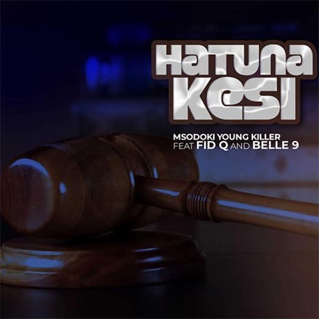 Hatuna Kesi ft. Fid Q & Belle 9