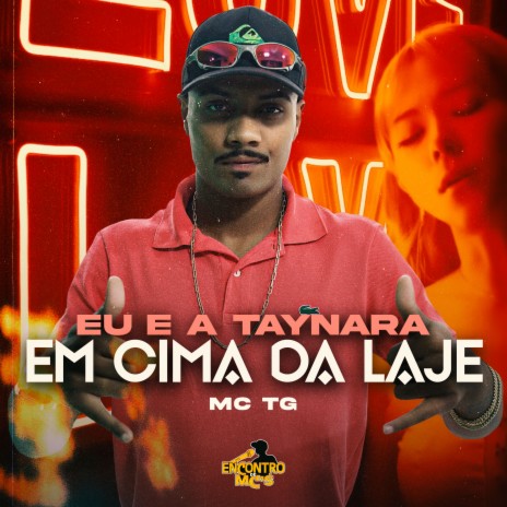 Eu e a Taynara Em Cima da Laje ft. DJ Bill | Boomplay Music