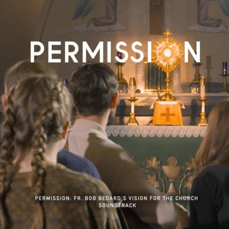 Permission (Fr. Bob Bedard's Vision for the Church) | Boomplay Music