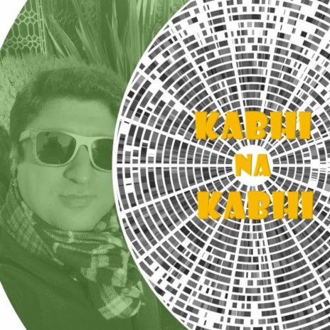 Kabhi Na Kabhi | Boomplay Music