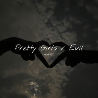 Pretty Girls r Evil