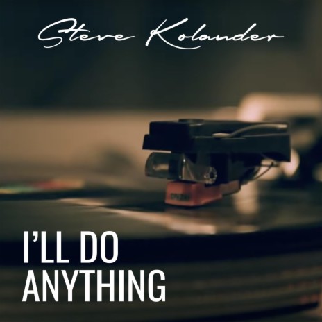 I'll Do Anything | Boomplay Music