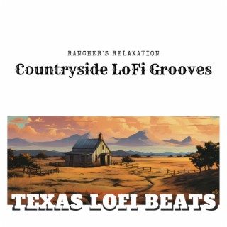 Rancher's Relaxation: Countryside LoFi Grooves