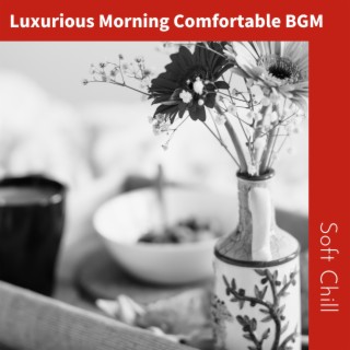 Luxurious Morning Comfortable BGM