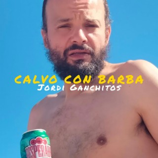 Calvo con barba lyrics | Boomplay Music